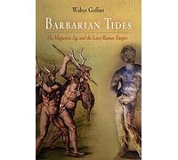 Barbarian Tides: The Migration Age and the Later Roman Empire (The Middle Ages Series)