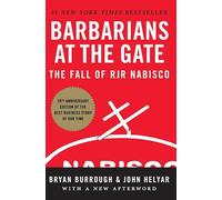 Barbarians at the Gate: The Fall of RJR Nabisco (with New Epilogue)