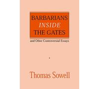 Barbarians Inside the Gates--and Other Controversial Essays (Hoover Institution Press Publication): Volume 450 (Hoover Institution Press Publication (Paperback))