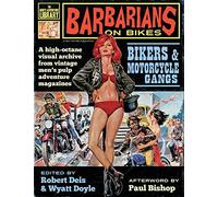 Barbarians on Bikes: Bikers and Motorcycle Gangs in Men's Pulp Adventure Magazines: 5 (Men's Adventure Library)