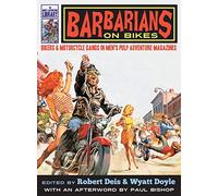 Barbarians on Bikes: Bikers and Motorcycle Gangs in Men's Pulp Adventure Magazines: 5 (Men's Adventure Library)