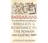 Barbarians by Kershaw & Dr Stephen P.