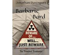 Barbaric Bard: The Troubled Troubador (Tainted Patriot Poetry)