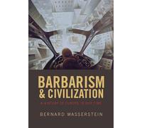 Barbarism and Civilization: A History of Europe in our Time