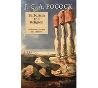 Barbarism and Religion: Volume 4, Barbarians, Savages and Empires