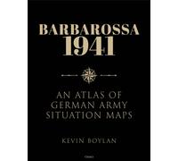 Barbarossa 1941 : An Atlas of German Army Situation Maps