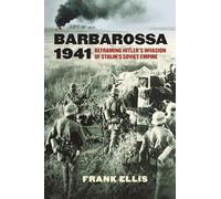 Barbarossa 1941: Reframing Hitler's Invasion of Stalin's Soviet Empire (Modern War Studies)