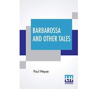 Barbarossa And Other Tales: From The German By L. C. S.