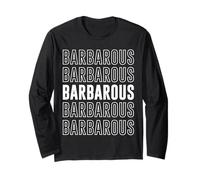 Barbarous Long Sleeve T-Shirt