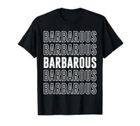Barbarous T-Shirt