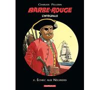 Barbe-Rouge - Intégrales - Tome 7 - Échec aux négriers: La fille du pirate ; Trafiquants de bois d'ébène ; Les révoltés de la Jamaïque