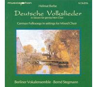 BARBE/STEGMANN/BERLIN VOCAL ENSEMBLE - German Folksongs in Settings F