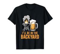 Barbecue and Beer I'll Be in The Backyard T-Shirt