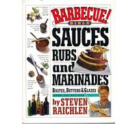 Barbecue! Bible Sauces, Rubs and Marinades, Bastes, Butters & Glazes