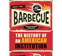 Barbecue: The History of an American Institution, Revised and Expanded
