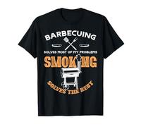 Barbecuing Solves Most Of My Problems Smoking Solves Rest T-Shirt