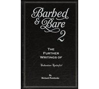 Barbed & Bare 2: The further writings of Sebastian Spiteful
