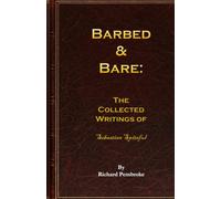 Barbed & Bare:: The Collected Writings of Sebastian Spiteful (From the Casebook of Silas Thorne)