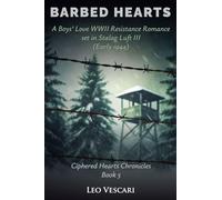 Barbed Hearts - A Boys' Love WWII Resistance Romance set in Stalag Luft III (Early 1944): 5 (Ciphered Hearts Chronicles)