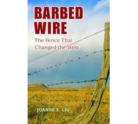 Barbed Wire: The Fence That Changed the West