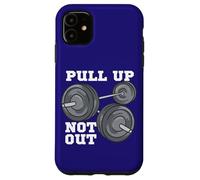 Barbell Powerlifting Quote Pull Up Not Out Weight Lifter Case for iPhone 11