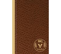 Barbeque Smoking Records: BBQ Log Book. Detail & Review Every Grill. Ideal for Pitmasters, Meat Smokers, and Food Lovers