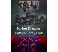 Barber Dreams Cutty's Booty Club