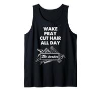Barber Prayer Quote Wake Pray Cut Hair All Day Design Tank Top