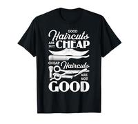 Barber Quote Good Haircuts are Worth the Price T-Shirt