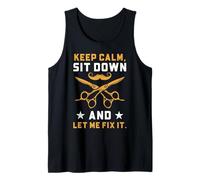 Barber Quote Keep Calm Sit Down Let Me Fix It Tank Top