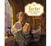 Barber Who Wanted to Pray The - HardBack NEW RC, Sproul 2011-09-01