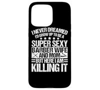 Barber Wife And Mom Apparel - Funny Awesome Moms Design Case for iPhone 15 Pro Max