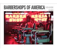 Barbershops of America: Then and Now