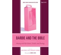 Barbie and the Bible : Playing with Pop Culture, Gender, and Theology