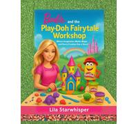 Barbie and the Play-Doh Fairytale Workshop: Where Imagination Molds Magic and Every Creation Has a Story!