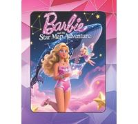 Barbie and the Star Map Adventure: A Celestial Journey of Light and Harmony (Barbie's Secret Adventures)