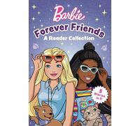 Barbie: Forever Friends - A Reader Collection (Mattel Reader, Level 1)