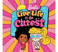 Barbie: Live Life to the Cutest