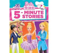 Barbie You Can Be 5-Minute Stories
