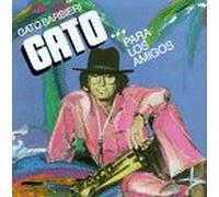 Barbieri, Gato - Gato...Para Los Amigos
