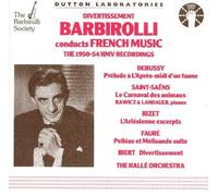 Barbirolli, John - Conducts Debussy/Faure/Ibert/+