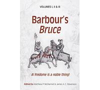 Barbour’s Bruce: A! Fredome is a noble thing! (Fourth Series, 15)