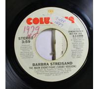 BARBRA STREISAND 45 RPM THE MAIN EVENT/FIGHT (SHORT VERSION) / THE MAIN EVENT/FIGHT (LONG VERSION)