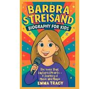 Barbra Streisand Biography for kids: The Voice That Captured Hearts - A Journey of Music and Magic