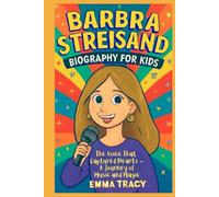 Barbra Streisand Biography for kids: The Voice That Captured Hearts - A Journey of Music and Magic