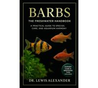 Barbs: The Freshwater Handbook: A Practical Guide to Species, Care, and Aquarium Harmony