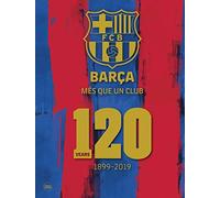 Barça: Més que un club (English edition): 120 Years 1899-2019