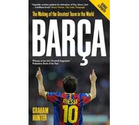 Barca: The Making of the Greatest Team in the World by Graham Hunter (September 20, 2012) Paperback