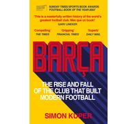Barca : The rise and fall of the club that built modern football