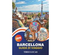 Barcellona Guida Di Viaggio 2026: Esplora monumenti iconici, spiagge, delizie gastronomiche e consigli pratici per un'avventura indimenticabile a Barcellona